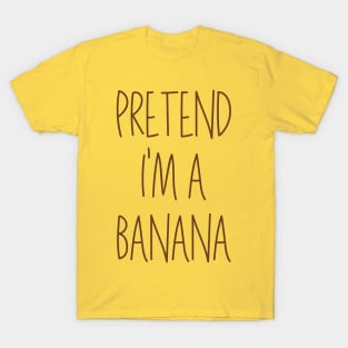 Easy Lazy Halloween Costume Pretend I'm a Banana T-Shirt